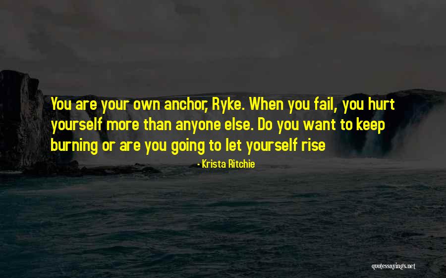 When Your Own Hurt You Quotes By Krista Ritchie When Your Own Hurt You Quotes By Krista Ritchie