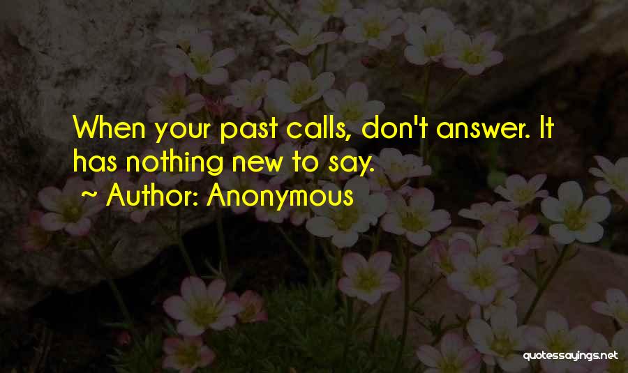 When Your Past Calls Quotes By Anonymous