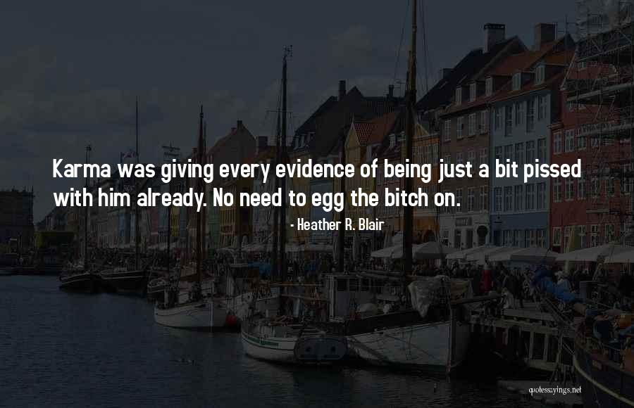 When Your Pissed Off At Someone Quotes By Heather R. Blair When Your Pissed Off At Someone Quotes By Heather R. Blair