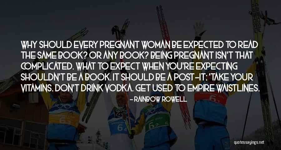 When Your Pregnant Quotes By Rainbow Rowell When Your Pregnant Quotes By Rainbow Rowell