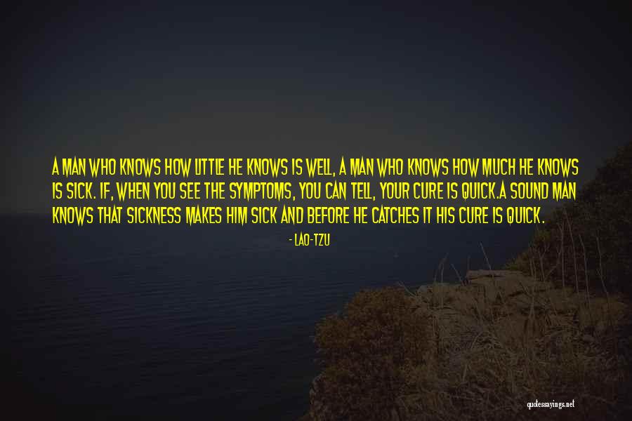 When Your Sick Quotes By Lao-Tzu When Your Sick Quotes By Lao-Tzu