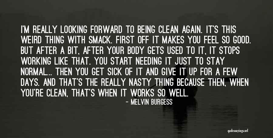When Your Sick Quotes By Melvin Burgess When Your Sick Quotes By Melvin Burgess