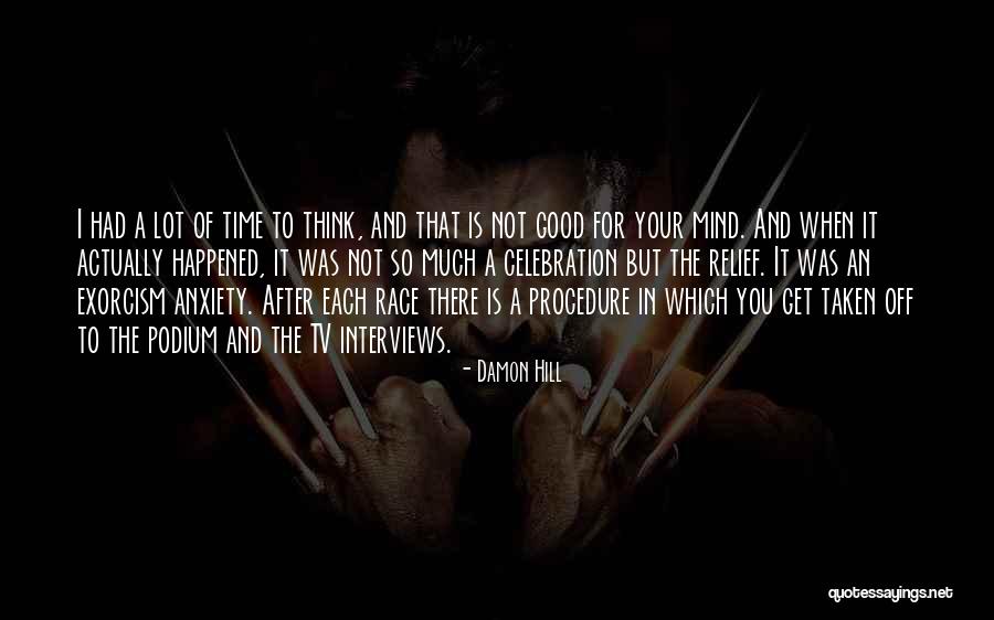 When Your Time Is Good Quotes By Damon Hill When Your Time Is Good Quotes By Damon Hill