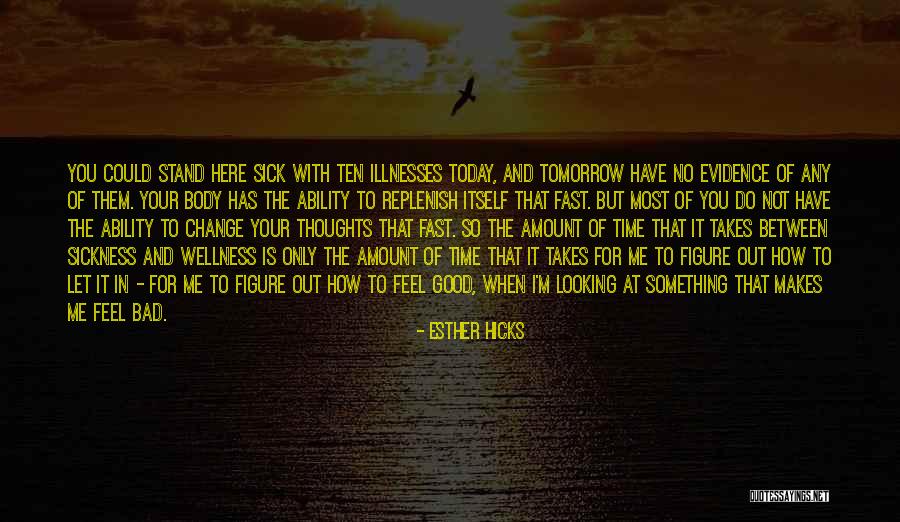 When Your Time Is Good Quotes By Esther Hicks When Your Time Is Good Quotes By Esther Hicks