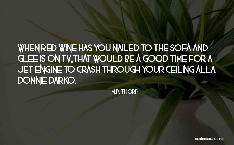 When Your Time Is Good Quotes By M.P. Thorp When Your Time Is Good Quotes By M.P. Thorp