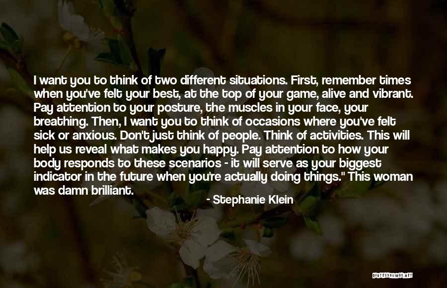 When Your Time Is Good Quotes By Stephanie Klein When Your Time Is Good Quotes By Stephanie Klein
