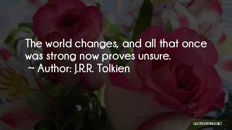 When Your Unsure Quotes By J.R.R. Tolkien