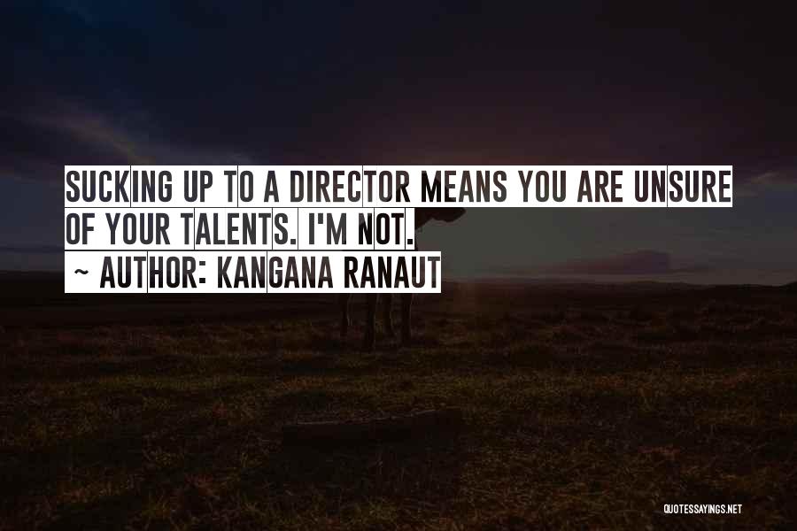 When Your Unsure Quotes By Kangana Ranaut