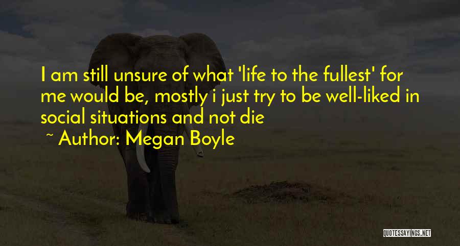 When Your Unsure Quotes By Megan Boyle