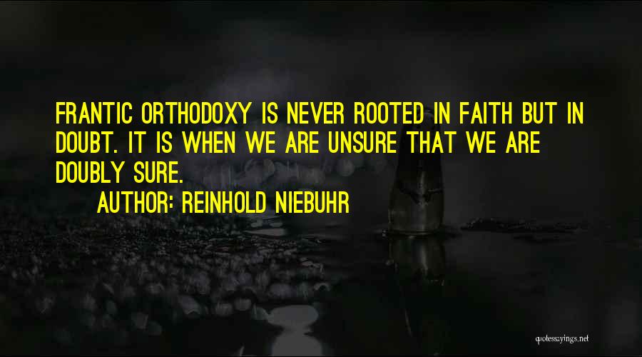 When Your Unsure Quotes By Reinhold Niebuhr