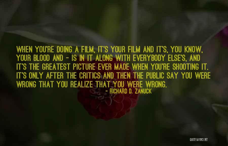 When Your Wrong Quotes By Richard D. Zanuck When Your Wrong Quotes By Richard D. Zanuck