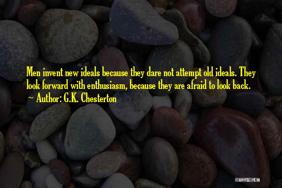 When You're Afraid To Look Back Quotes By G.K. Chesterton