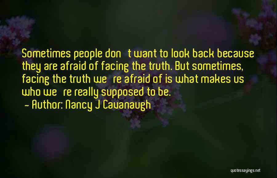 When You're Afraid To Look Back Quotes By Nancy J Cavanaugh
