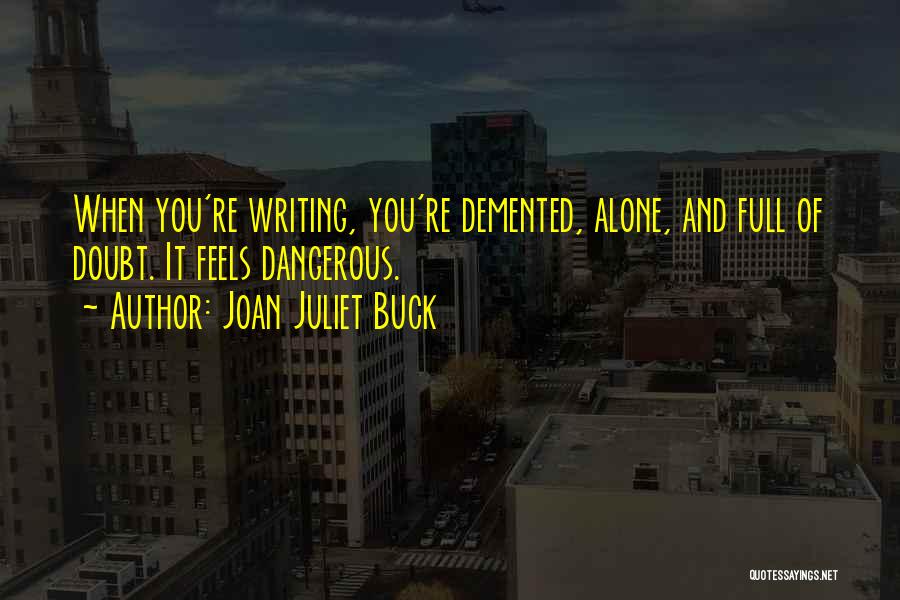 When You're Alone Quotes By Joan Juliet Buck