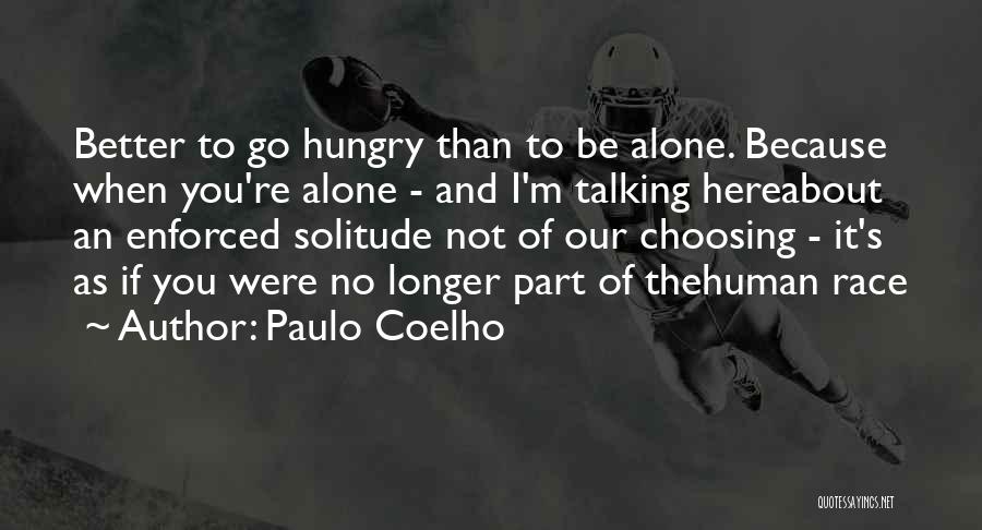 When You're Alone Quotes By Paulo Coelho