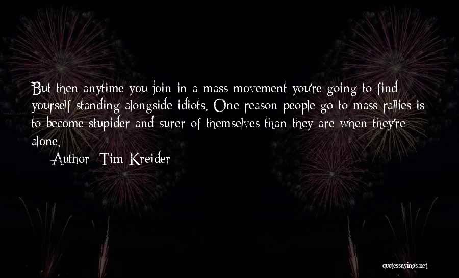 When You're Alone Quotes By Tim Kreider