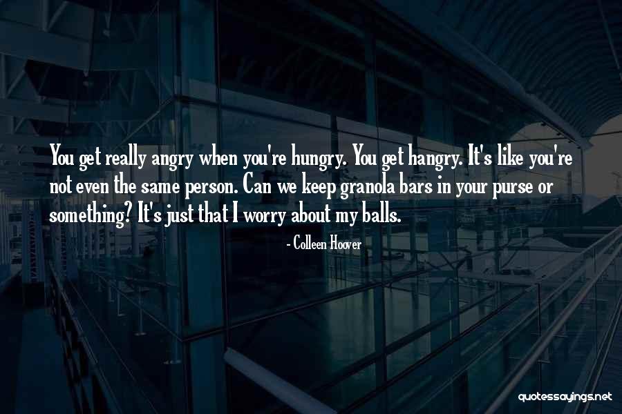 When You're Angry Quotes By Colleen Hoover