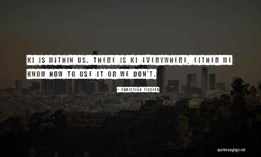When Youre At The End Of Your Rope Quotes By Christian Tissier When Youre At The End Of Your Rope Quotes By Christian Tissier
