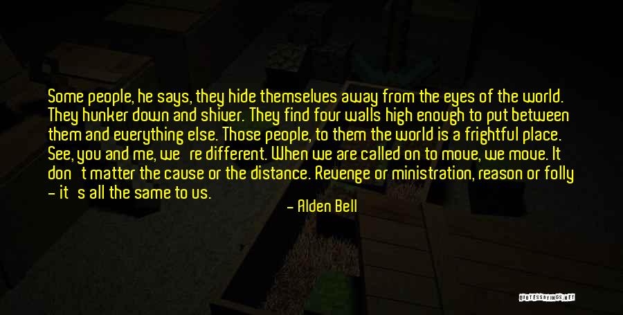 When You're Away From Me Quotes By Alden Bell When You're Away From Me Quotes By Alden Bell