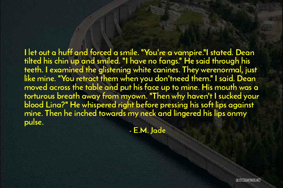 When You're Away From Me Quotes By E.M. Jade When You're Away From Me Quotes By E.M. Jade