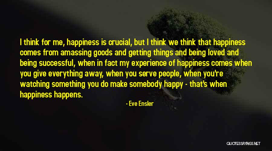 When You're Away From Me Quotes By Eve Ensler When You're Away From Me Quotes By Eve Ensler