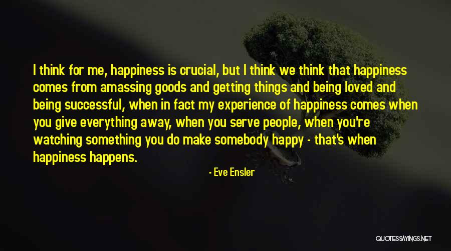 When You're Away From Me Quotes By Eve Ensler