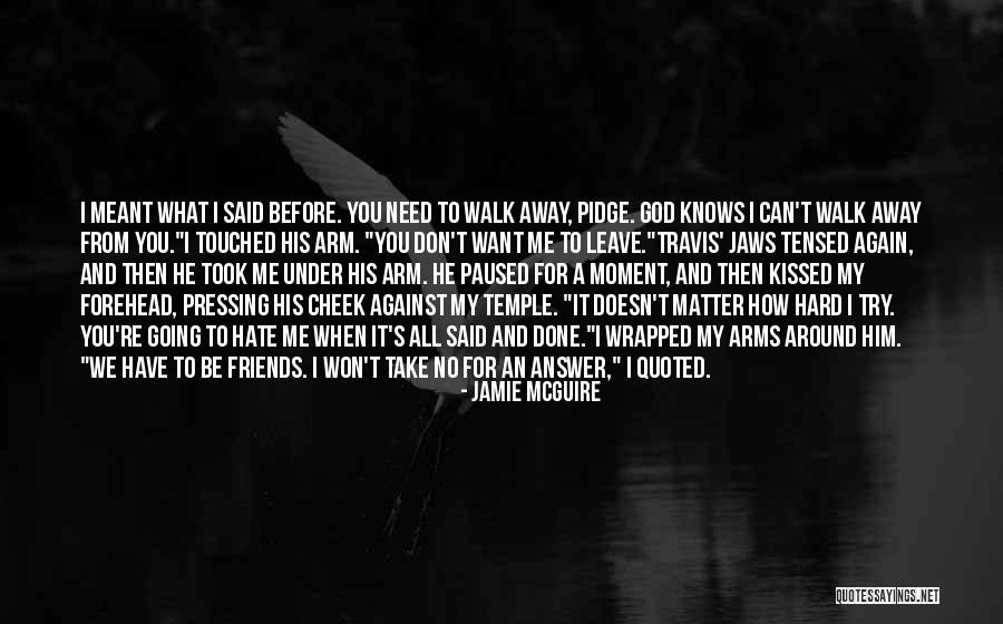 When You're Away From Me Quotes By Jamie McGuire When You're Away From Me Quotes By Jamie McGuire