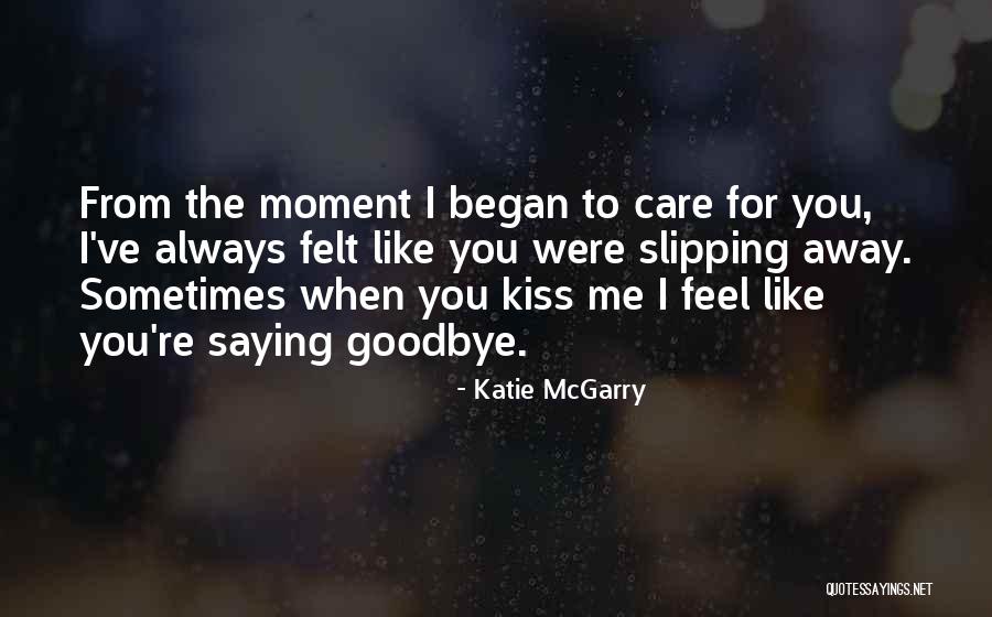 When You're Away From Me Quotes By Katie McGarry When You're Away From Me Quotes By Katie McGarry