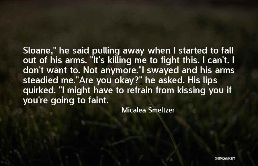 When You're Away From Me Quotes By Micalea Smeltzer When You're Away From Me Quotes By Micalea Smeltzer