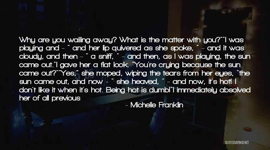 When You're Away From Me Quotes By Michelle Franklin When You're Away From Me Quotes By Michelle Franklin