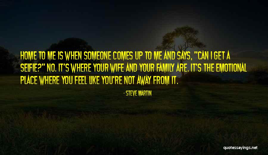 When You're Away From Me Quotes By Steve Martin