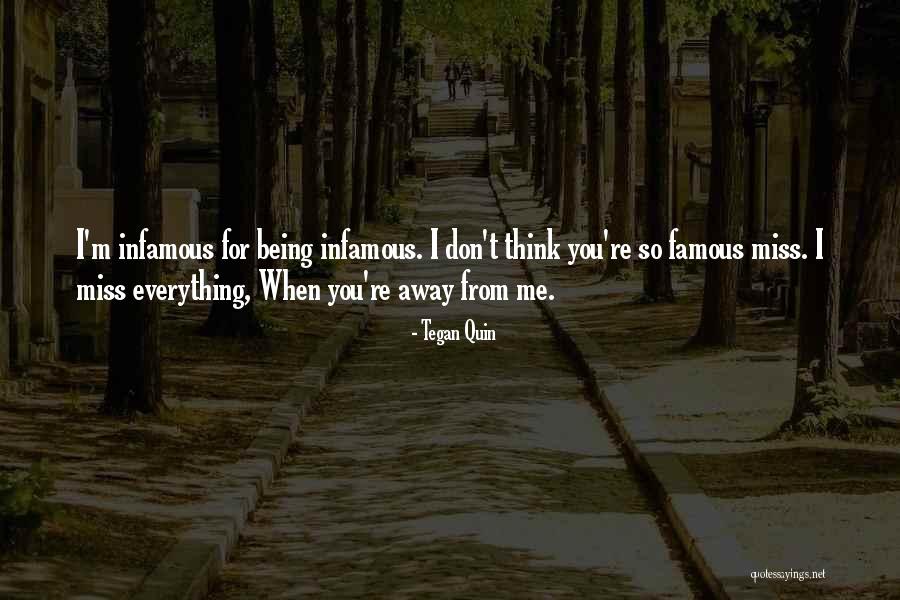 When You're Away From Me Quotes By Tegan Quin