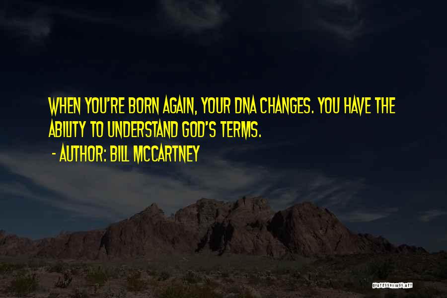 When You're Born Quotes By Bill McCartney