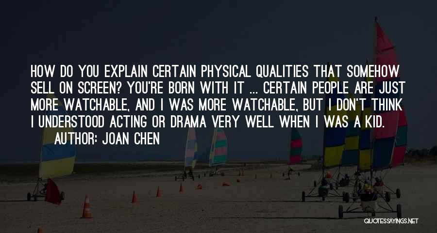 When You're Born Quotes By Joan Chen