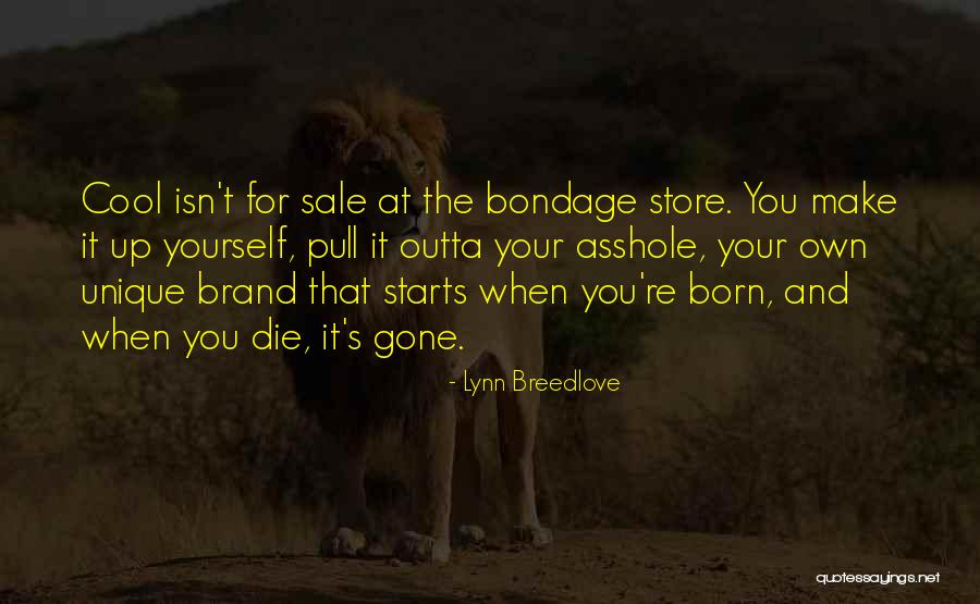 When You're Born Quotes By Lynn Breedlove