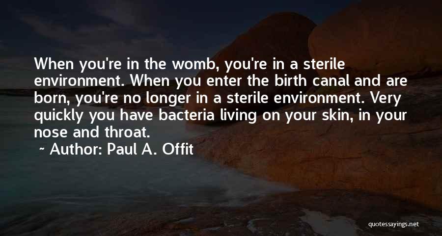 When You're Born Quotes By Paul A. Offit