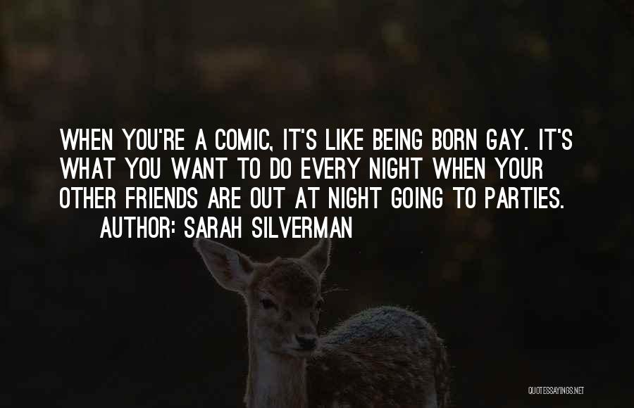 When You're Born Quotes By Sarah Silverman