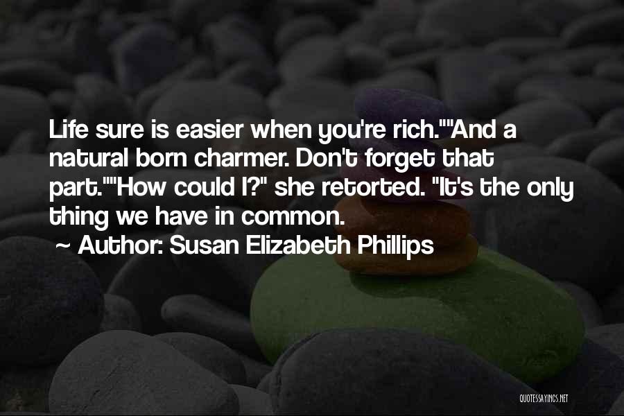 When You're Born Quotes By Susan Elizabeth Phillips