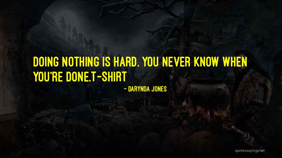 When You're Done You're Done Quotes By Darynda Jones When You're Done You're Done Quotes By Darynda Jones