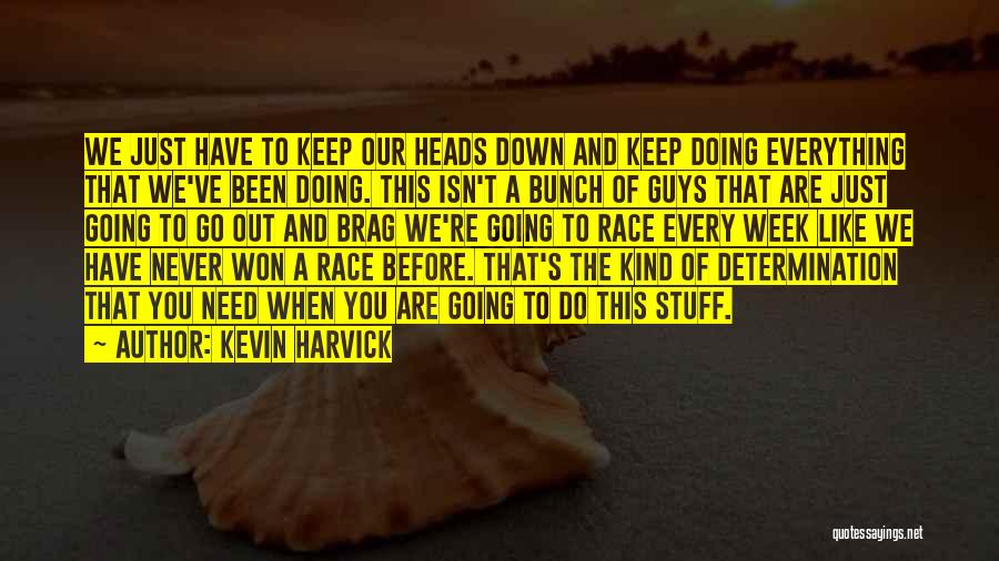 When You're Down And Out Quotes By Kevin Harvick