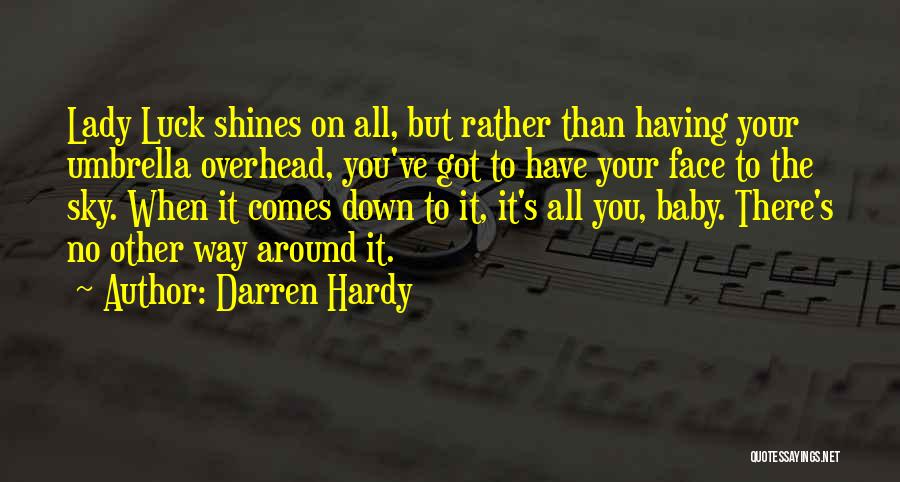 When You're Down On Your Luck Quotes By Darren Hardy