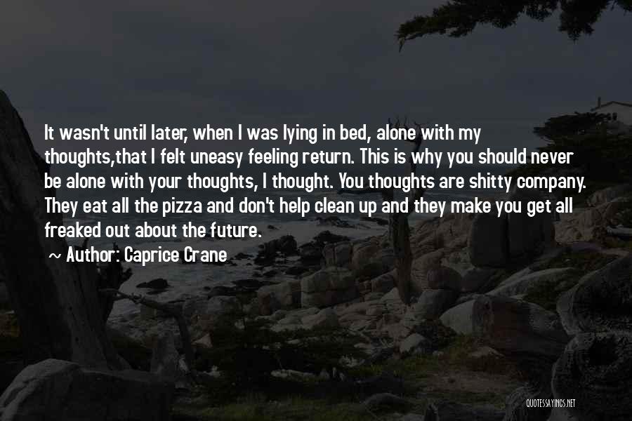 When You're Feeling Alone Quotes By Caprice Crane