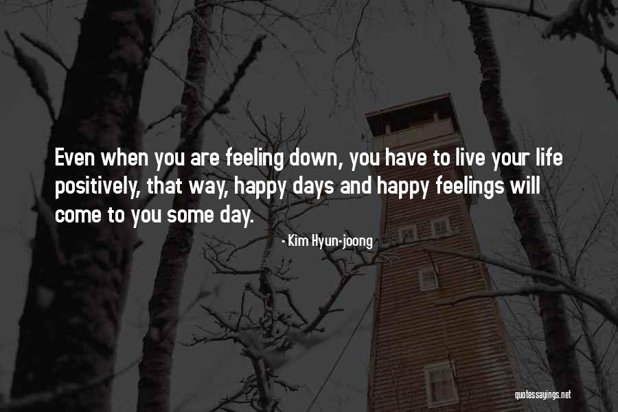 When You're Feeling Happy Quotes By Kim Hyun-joong When You're Feeling Happy Quotes By Kim Hyun-joong