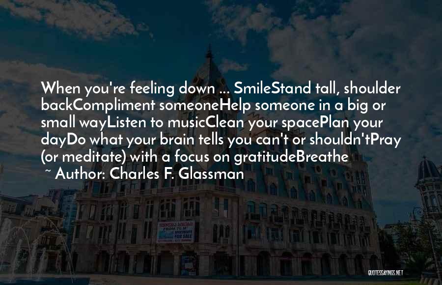 When You're Feeling Sad Quotes By Charles F. Glassman