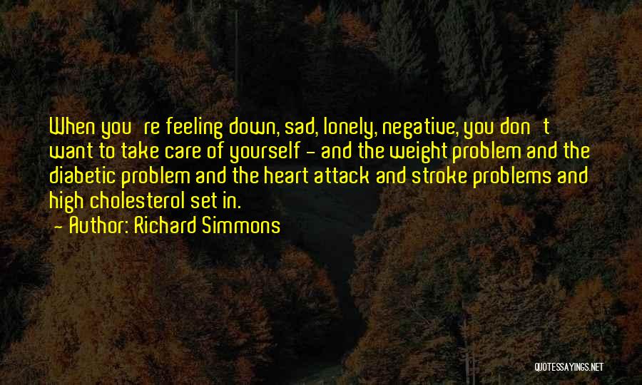 When You're Feeling Sad Quotes By Richard Simmons