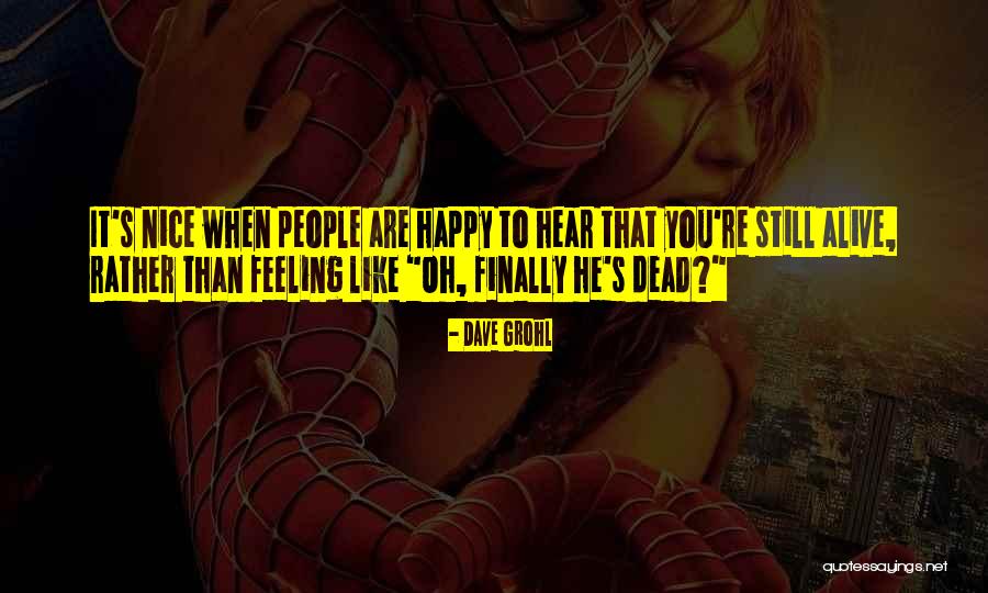 When You're Finally Happy Quotes By Dave Grohl When You're Finally Happy Quotes By Dave Grohl