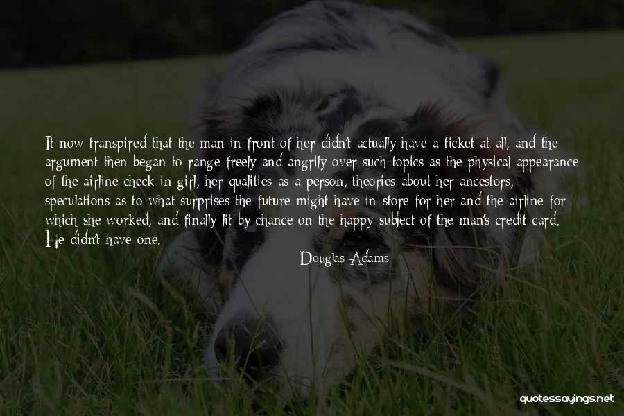 When You're Finally Happy Quotes By Douglas Adams When You're Finally Happy Quotes By Douglas Adams
