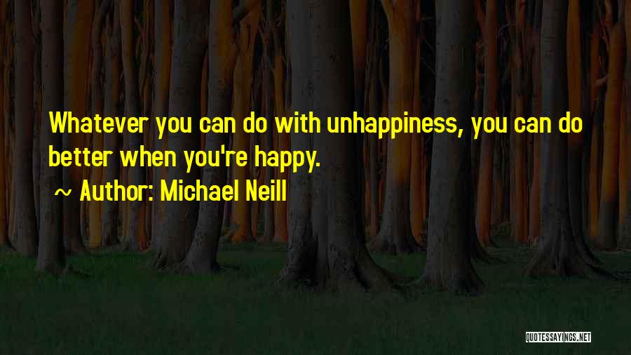 When You're Happy Quotes By Michael Neill