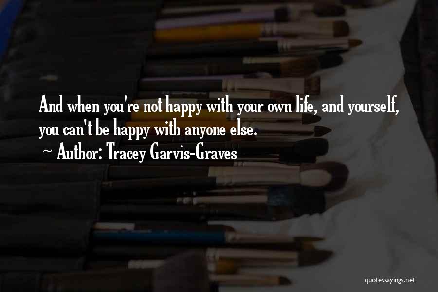 When You're Happy Quotes By Tracey Garvis-Graves