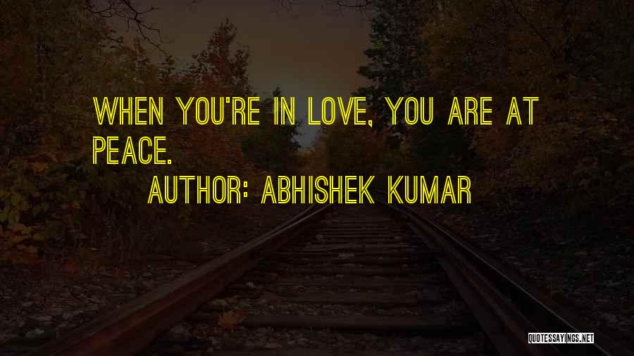 When You're In Love Quotes By Abhishek Kumar